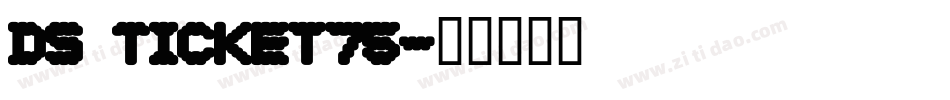 DS Ticket75字体转换